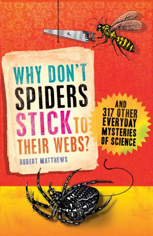 Why Don't Spiders Stick to Their Webs?