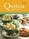 Quinoa Cuisine · 150 Creative Recipes for Super Nutritious, Amazingly Delicious Dishes