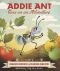 Addie Ant Goes on an Adventure
