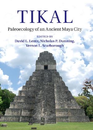 Tikal · Paleoecology of an Ancient Maya City