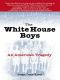 The White House Boys · An American Tragedy