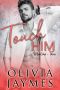 Touch Him (ManTrap Book 3)