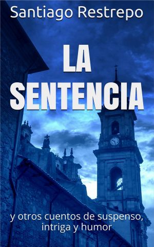 La sentencia y otros cuentos de suspenso, intriga y humor