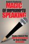 Magic of Impromptu Speaking · Create a Speech That Will Be Remembered for Years in Under 30 Seconds