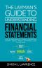 The Layman’s Guide to Understanding Financial Statements · How to Read, Analyze, Create & Understand Balance Sheets, Income Statements, Cash Flow & More