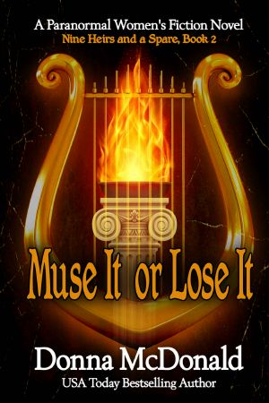 Muse It or Lose It: A Paranormal Women’s Fiction Novel