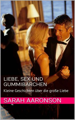 Liebe, Sex und Gummibärchen