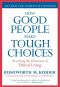 How Good People Make Tough Choices - Revised Edition, Resolving the Dilemmas of Ethical Living