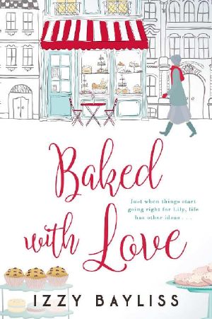 Baked With Love · the Hotly Awaited Sequel to the Girl I Was Before (Lily McDermott Series Book 2)