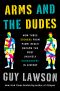 Arms and the Dudes · How Three Stoners From Miami Beach Became the Most Unlikely Gunrunners in History