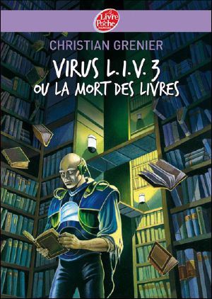 Virus L.I.V. 3 ou la mort des livres