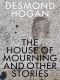 Irish Literature - House of Mourning and Other Stories