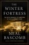 The Winter Fortress · The Epic Mission to Sabotage Hitler's Atomic Bomb