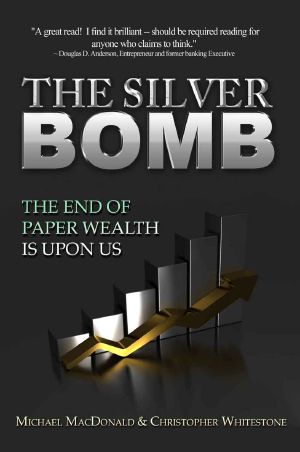 The Silver Bomb · The End Of Paper Wealth Is Upon Us