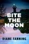 Bite the Moon · A Texas Hill Country Mystery