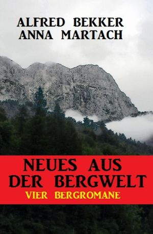 Neues aus der Bergwelt · 4 Bergromane