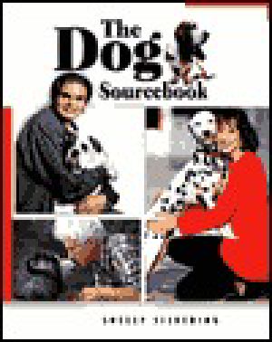 The Dog Sourcebook · Choosing and Keeping a Dog in Your Life