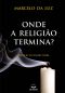 Onde a Religião Termina?