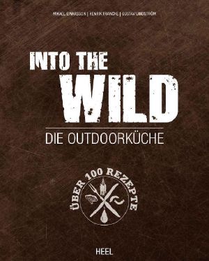 Into The Wild · Die Outdoorküche