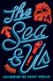 The Sea & Us