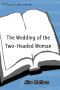 The Wedding of the Two-Headed Woman