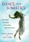 Dance and Somatics · Mind-Body Principles of Teaching and Performance