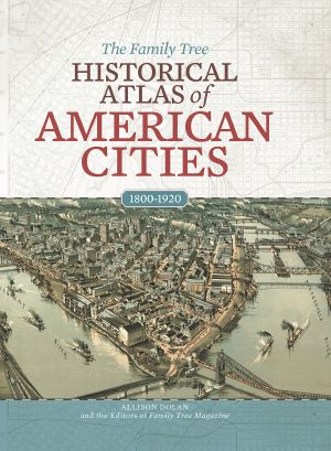 The Family Tree Historical Atlas of American Cities