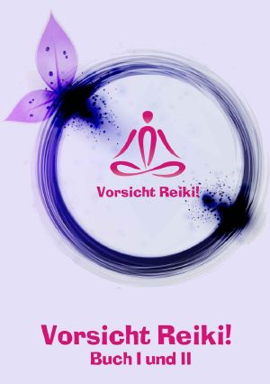 Vorsicht Reiki! (Buch I und II)