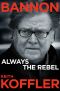 Bannon · Always the Rebel