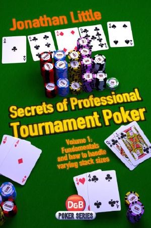 Secrets of Professional Tournament Poker, Volume 1