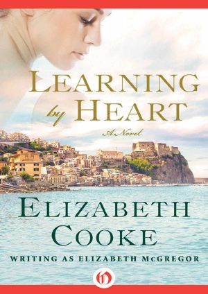 Learning by Heart · A Novel