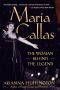 Maria Callas · the Woman Behind the Legend