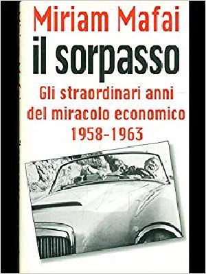 Il sorpasso: gli straordinari anni del miracolo economico, 1958-1963