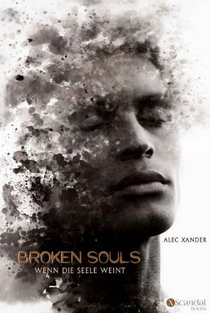 Broken Souls: Wenn die Seele weint (German Edition)