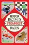 Motor Racing's Strangest Races