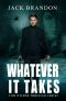 Whatever it takes: Book 1 in the Tom Wilder Financial and Conspiracies Thriller Series (Tom Wilder Thriller Series)