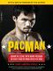 PacMan · Behind the Scenes With Manny Pacquiao · the Greatest Pound-For-Pound Fighter in the World