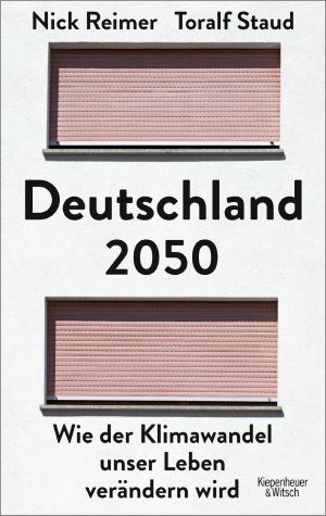 Deutschland 2050. Wie der Klimawandel unser Leben verändern wird · Wie der Klimawandel unser Leben verändern wird