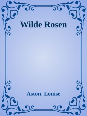 Wilde Rosen