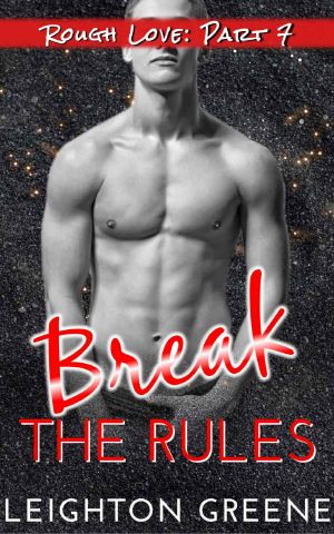 Break the Rules (Rough Love Book 7)