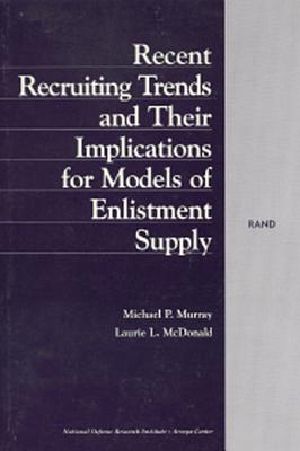 Recent Recruiting Trends and Their Implications for Models of Enlistment Supply