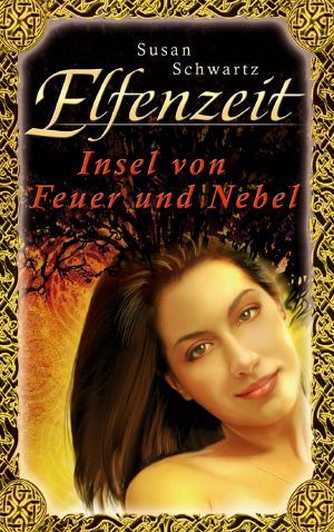 Elfenzeit 8: Insel von Feuer und Nebel - Schartz, S: Elfenzeit 8: Insel von Feuer und Nebel