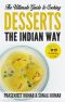 The Ultimate Guide to Cooking Desserts the Indian Way (How to Cook Everything in a Jiffy, #10)