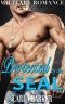 Romance · Military Romance · Protected by the SEAL (Contemporary Hero Bad Boy Navy SEAL Romance) (New Adult BBW Alpha Male Virgin Protector Short Stories)