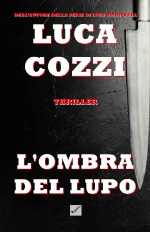 L'OMBRA DEL LUPO (Thriller) · La Prima Indagine Di Nick La Torre
