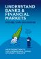 UNDERSTAND BANKS & FINANCIAL MARKETS · An Introduction to the International World of Money and Finance