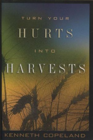 Turn Your Hurts Into Harvests