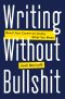 Writing Without Bullshit