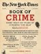 The New York Times Book of Crime, The New York Times Book of Crime, More than 166 years of Covering the Beat