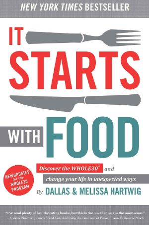 It Starts With Food · Discover the Whole30 and Change Your Life in Unexpected Ways